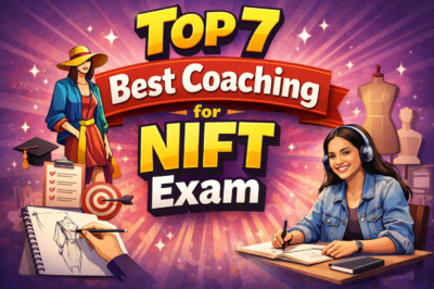 Top 7 Best Coaching for NIFT Exam