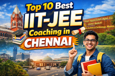 Top 10 Best IIT-JEE Coaching in Chennai