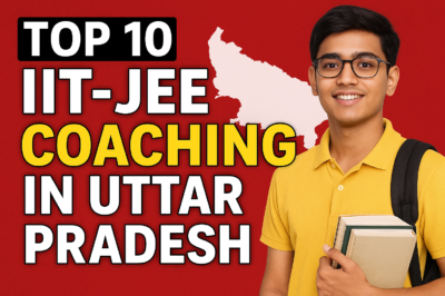 Top 10 IIT-JEE Coaching in Uttar Pradesh