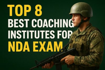 Top 8 Best Coaching Institutes for NDA Exam