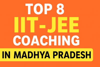 Top 8 IIT-JEE Coaching in Madhya Pradesh