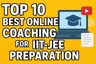 Top 10 Best Online Coaching for IIT-JEE Preparation